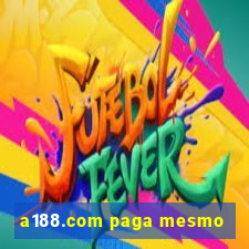 a188.com paga mesmo